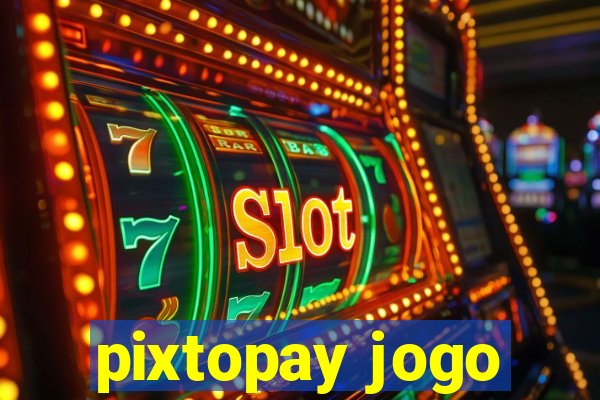 pixtopay jogo